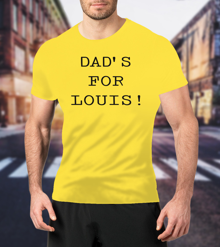 DAD'S FOR LOUIS T-Shirt