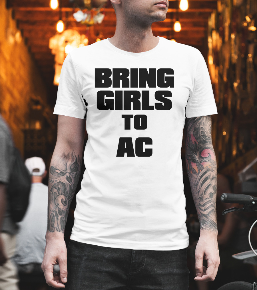 BRING GIRLS TO AC T-Shirt