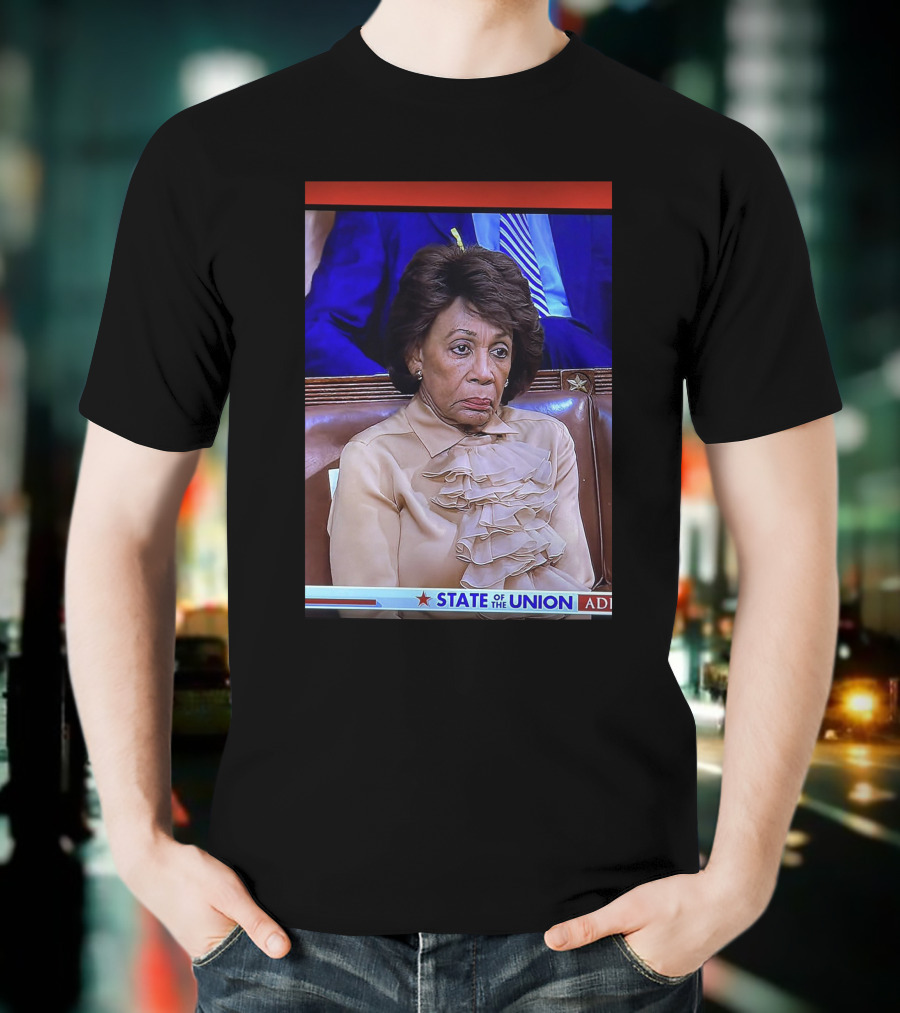 State Of The Union Maxine Waters T-Shirt