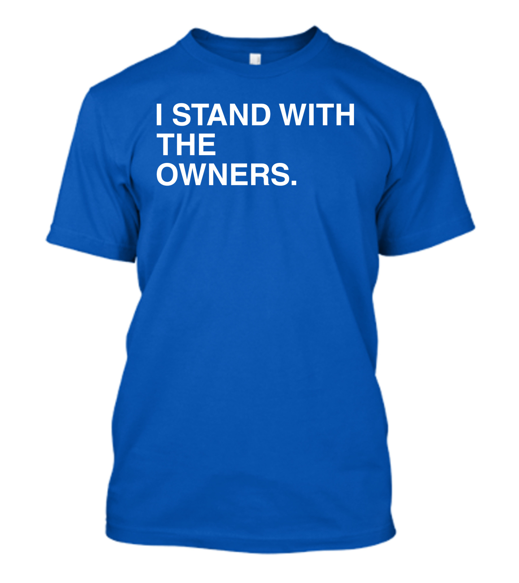 I STAND WITH THE OWNERS Blue T-Shirt