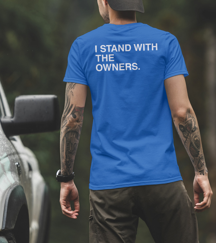 I STAND WITH THE OWNERS Blue T-Shirt