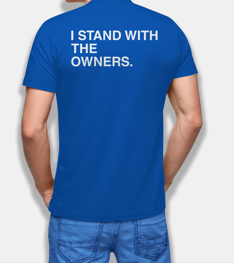 I STAND WITH THE OWNERS Blue T-Shirt