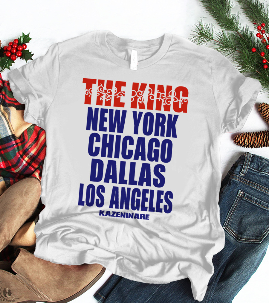 THE KING New York Chicago Dallas Los Angeles Kazeninare T-Shirt