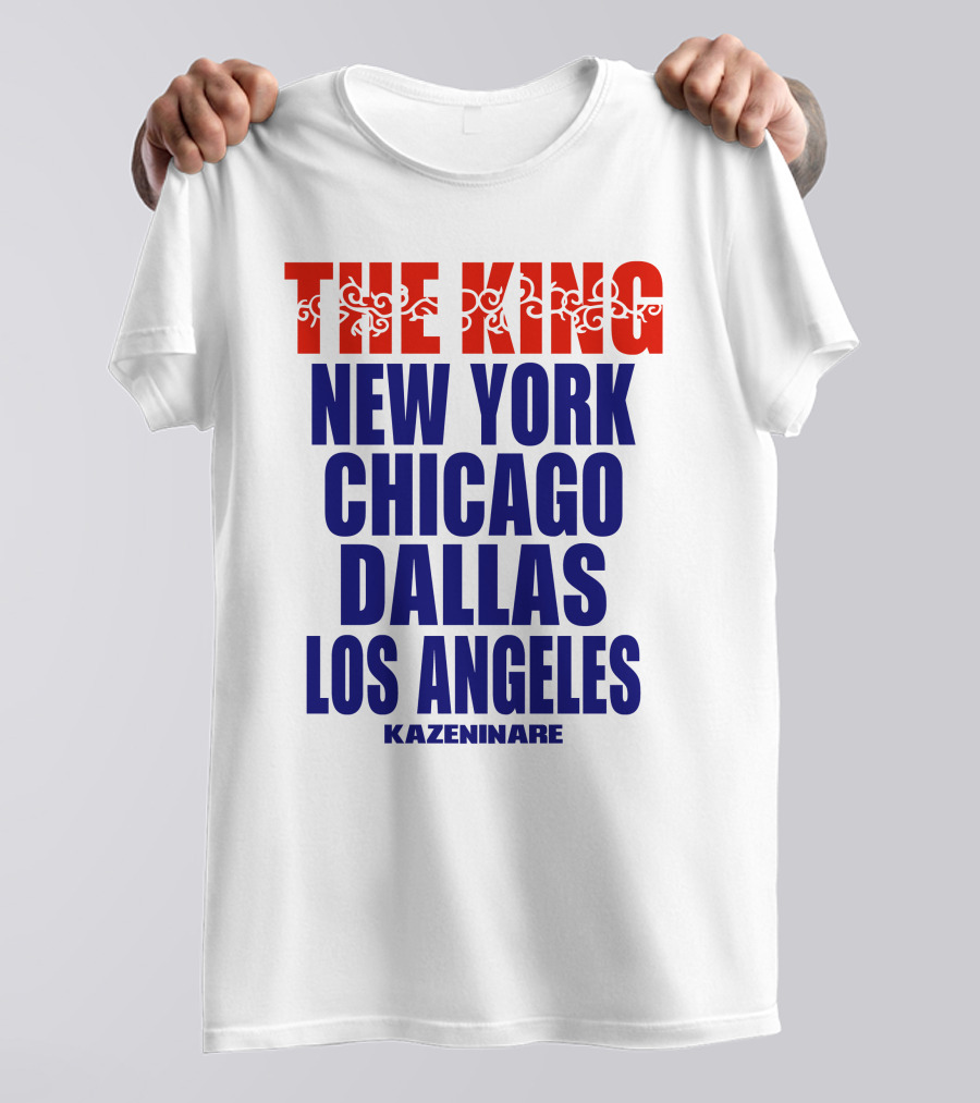 THE KING New York Chicago Dallas Los Angeles Kazeninare T-Shirt