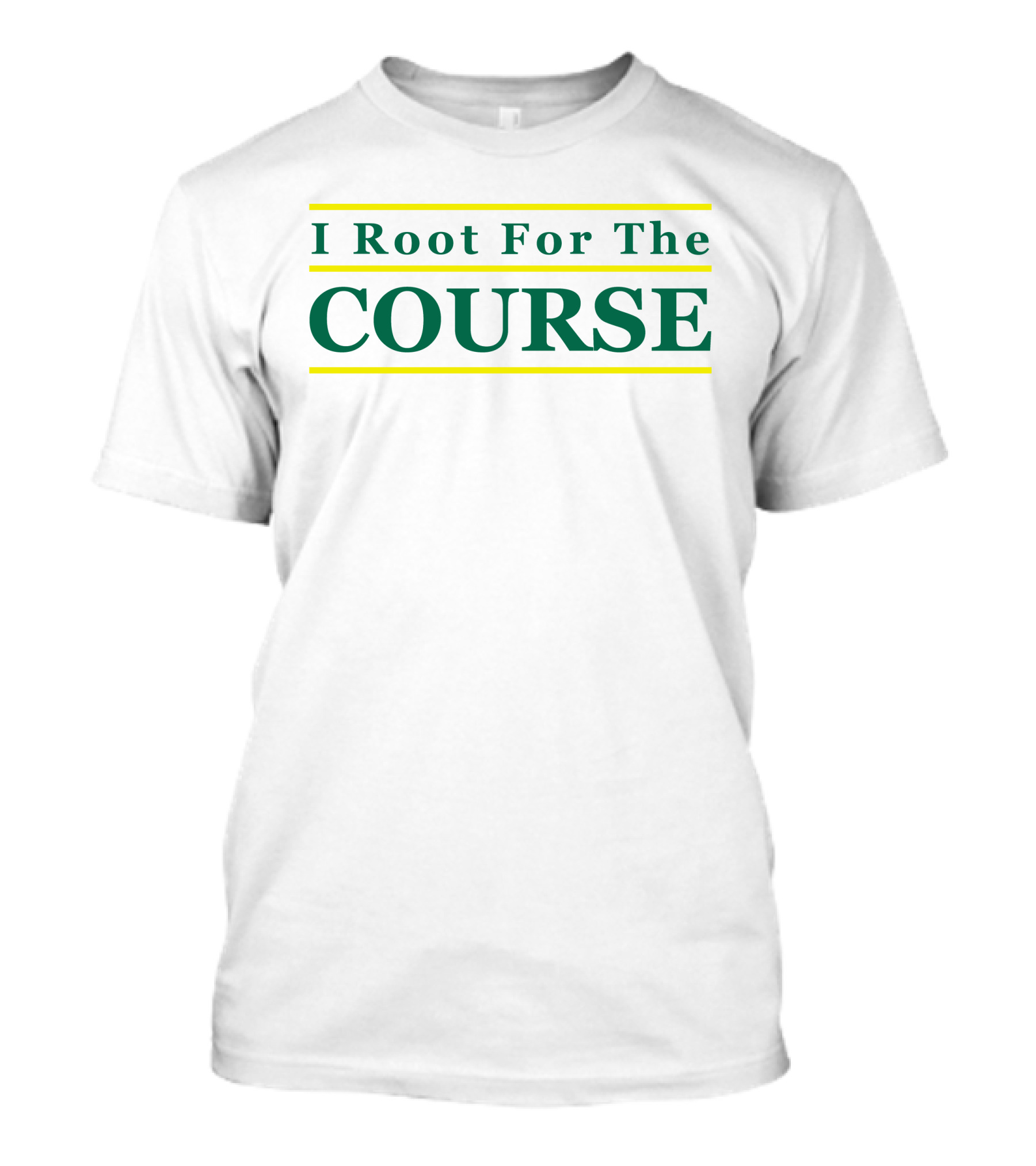 I Root For The Course Golf Enthusiast T-Shirt