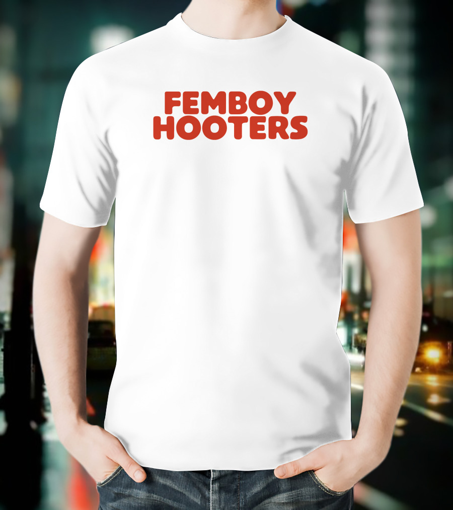 Femboy Hooters T-Shirt