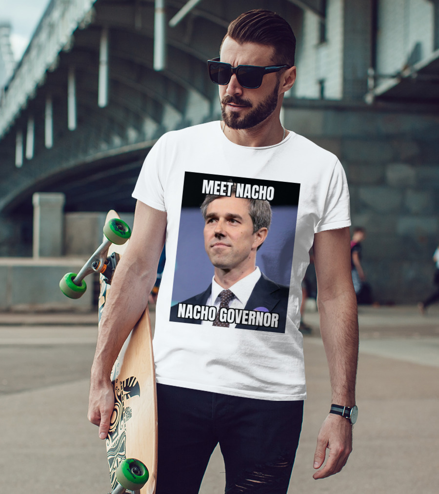 Meet Nacho Nacho Governor Meme Image T-Shirt