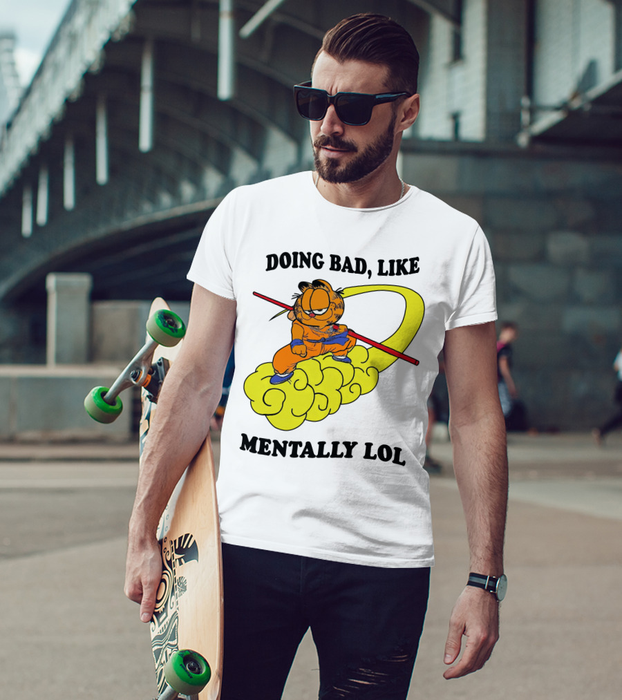 Doing Bad Like Mentally Lol Garfield Meets Dragon Ball Crossover T-Shirt