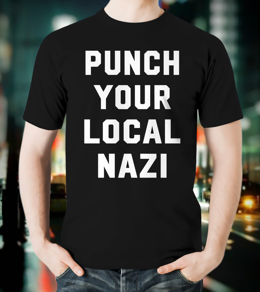 Punch Your Local Nazi T-Shirt
