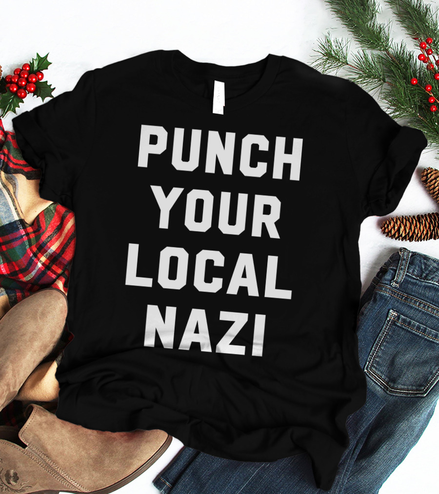 Punch Your Local Nazi T-Shirt