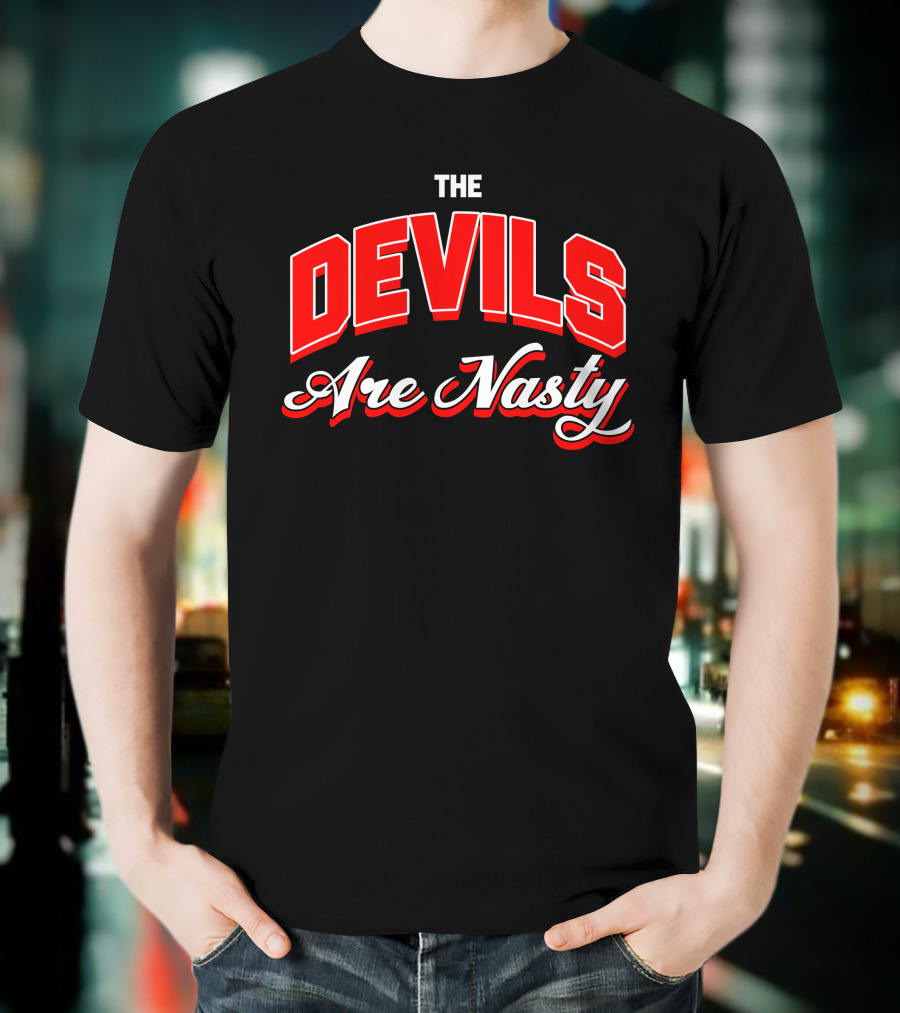 The Devils Are Nasty Bold Red Lettering T-Shirt