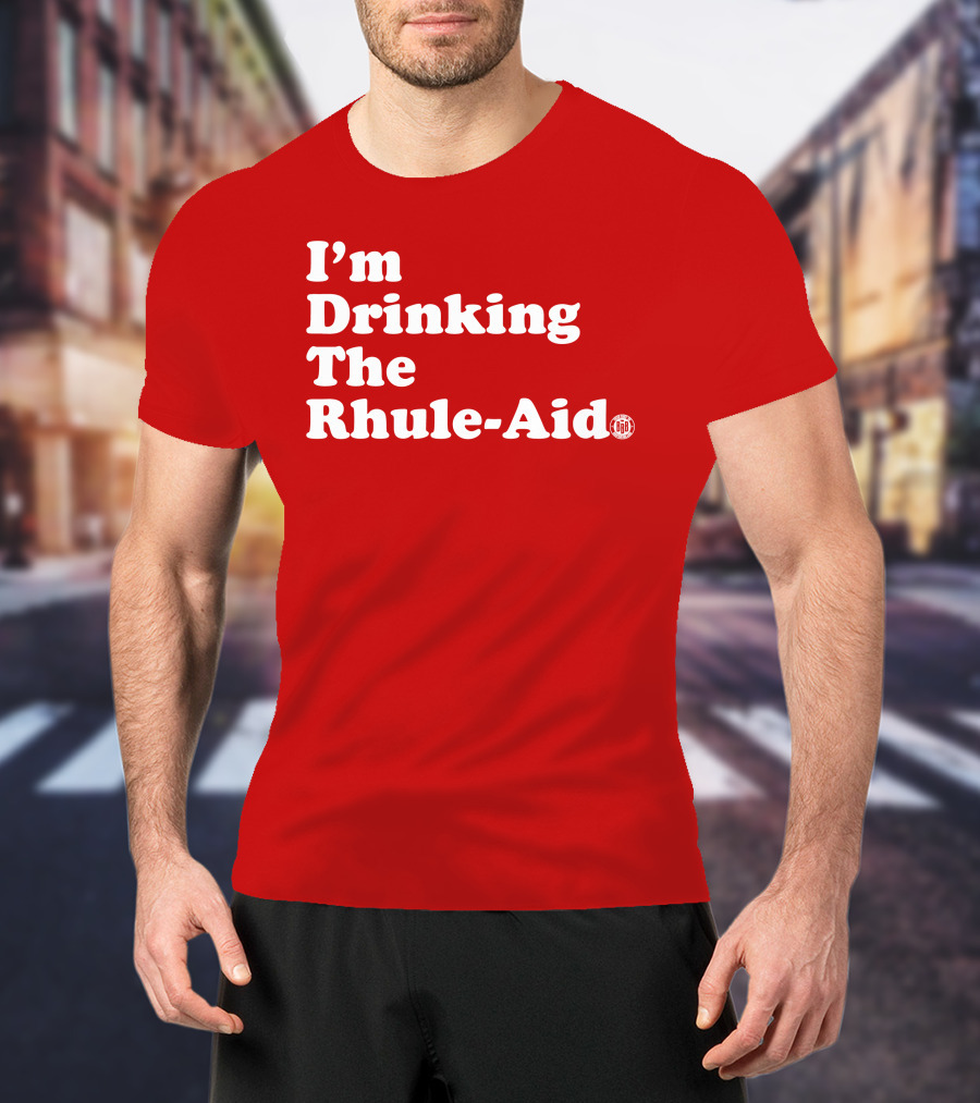 I'm Drinking The Rhule-Aid T-Shirt