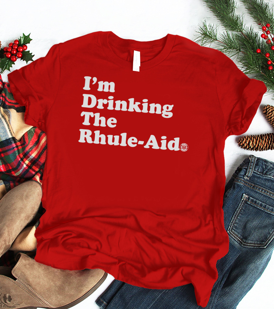 I'm Drinking The Rhule-Aid T-Shirt