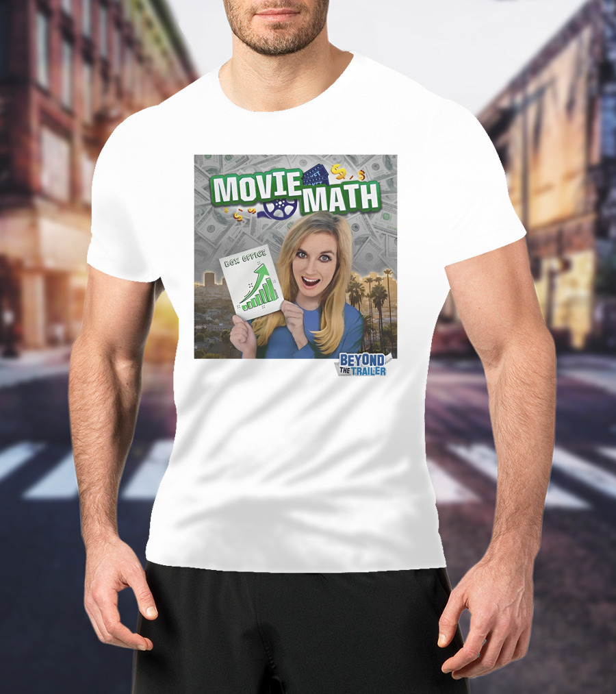 Movie Math Box Office Analysis Beyond The Trailer T-Shirt