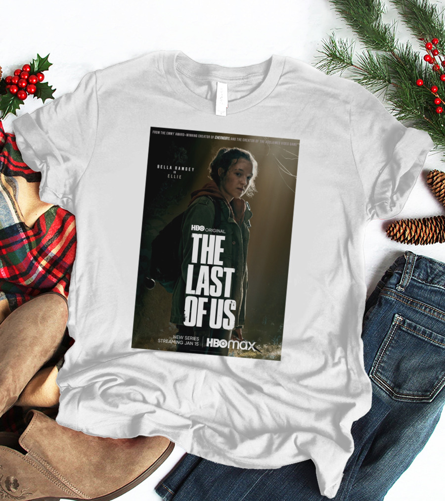 HBO Original The Last Of Us Bella Ramsey Ellie New Series Streaming Jan 15 HBO Max T-Shirt