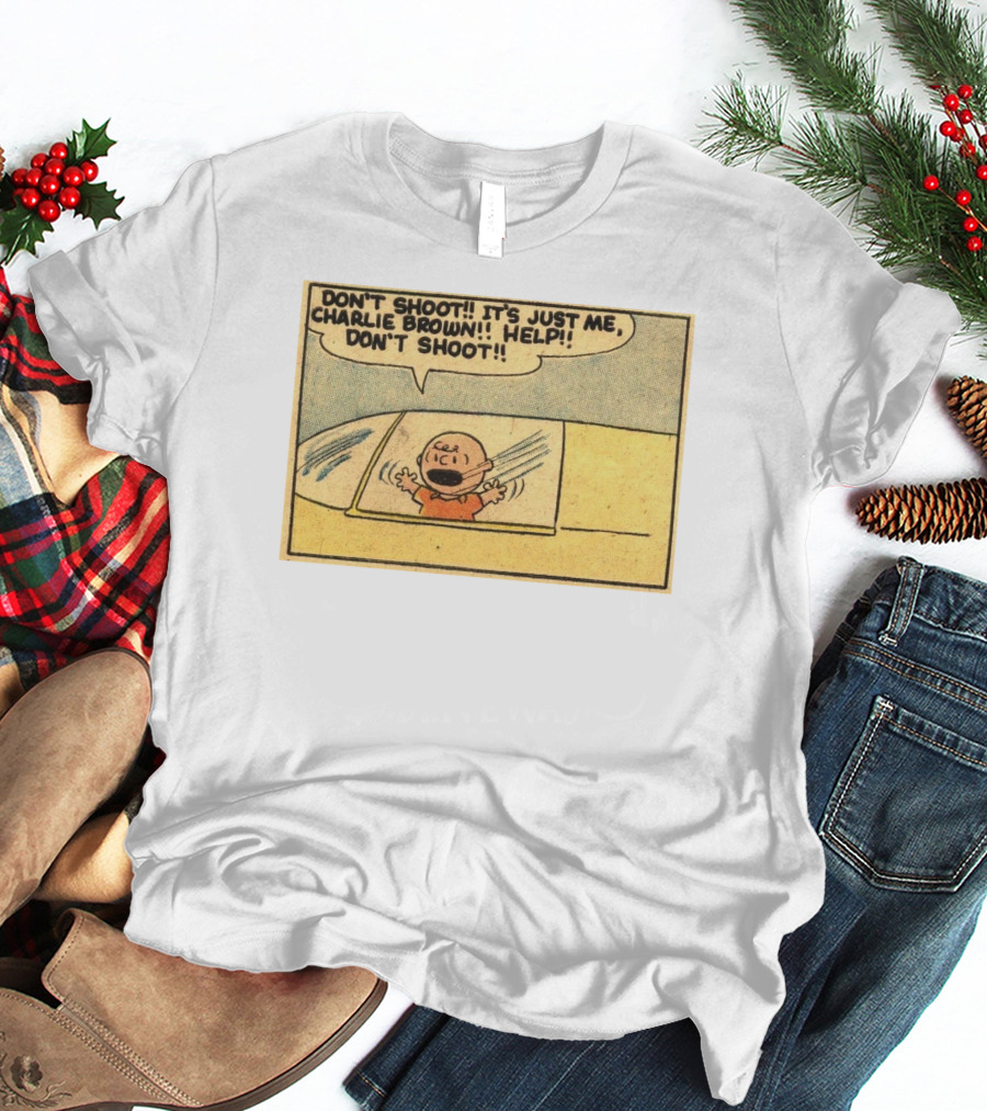 Don't Shoot It's Just Me Charlie Brown Help Don't Shoot T-Shirt