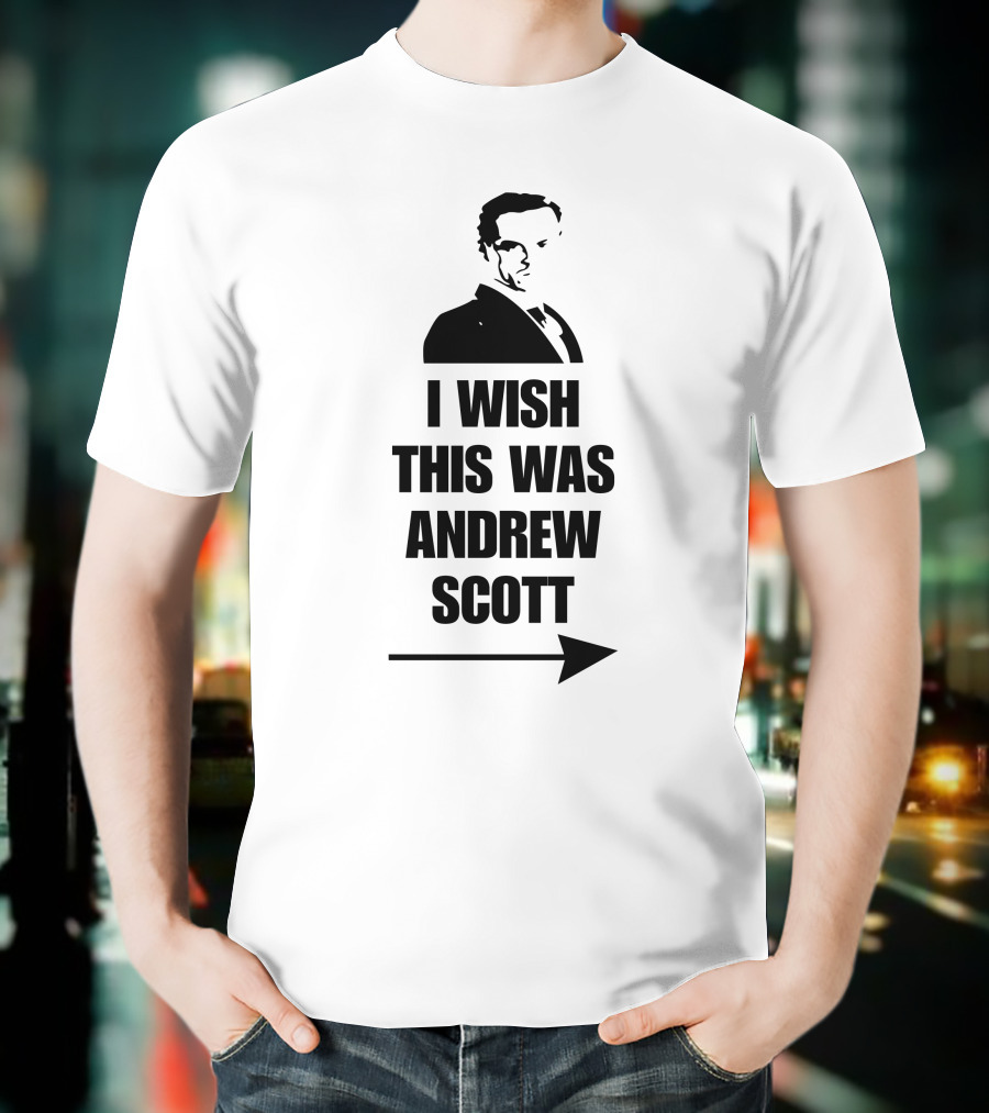I Wish This Was Andrew Scott Silhouette Arrow Text T-Shirt