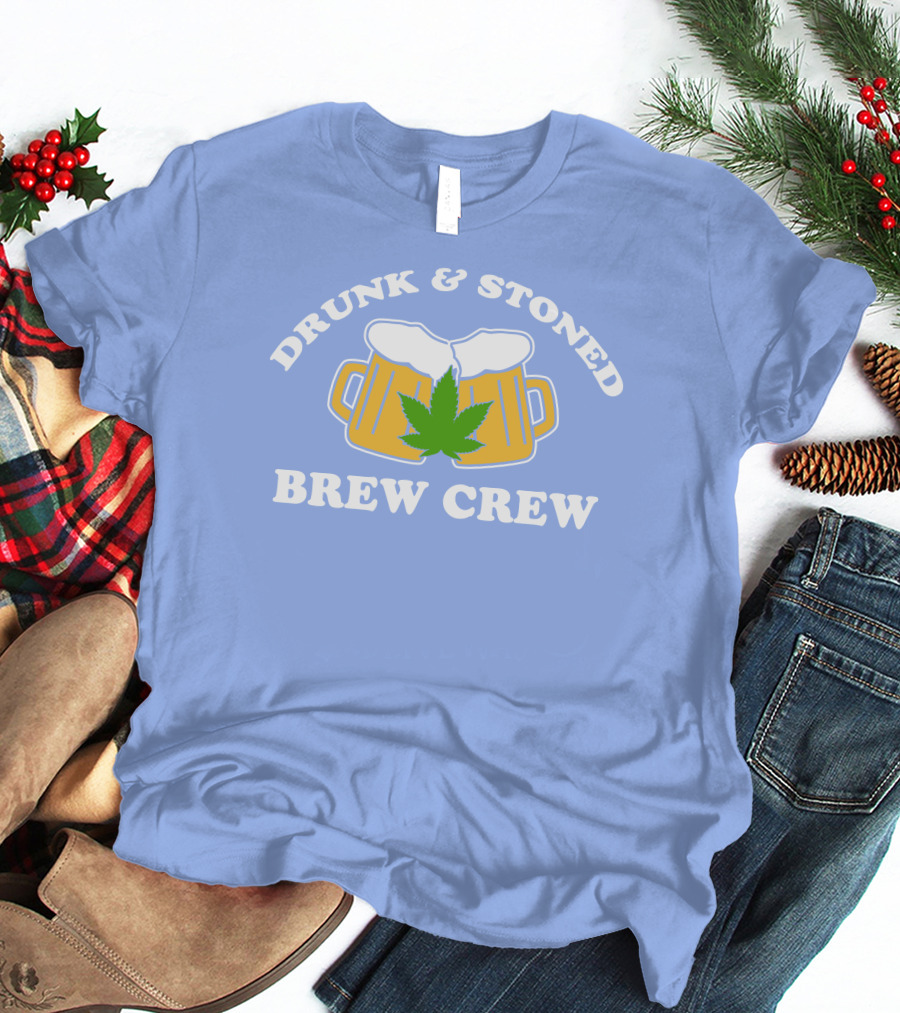 Drunk And Stoned Brew Crew Beer Mugs Cannabis Leaf T-Shirt