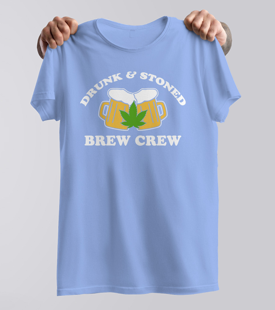 Drunk And Stoned Brew Crew Beer Mugs Cannabis Leaf T-Shirt