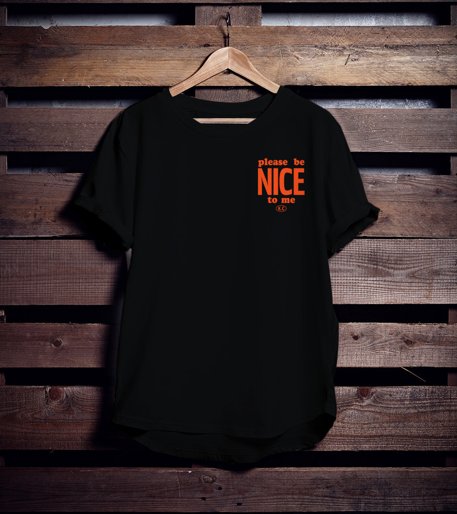 Please Be Nice To Me KC T-Shirt