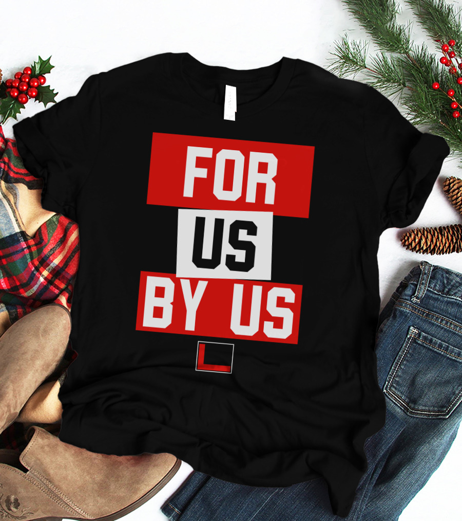 FOR US BY US L T-Shirt