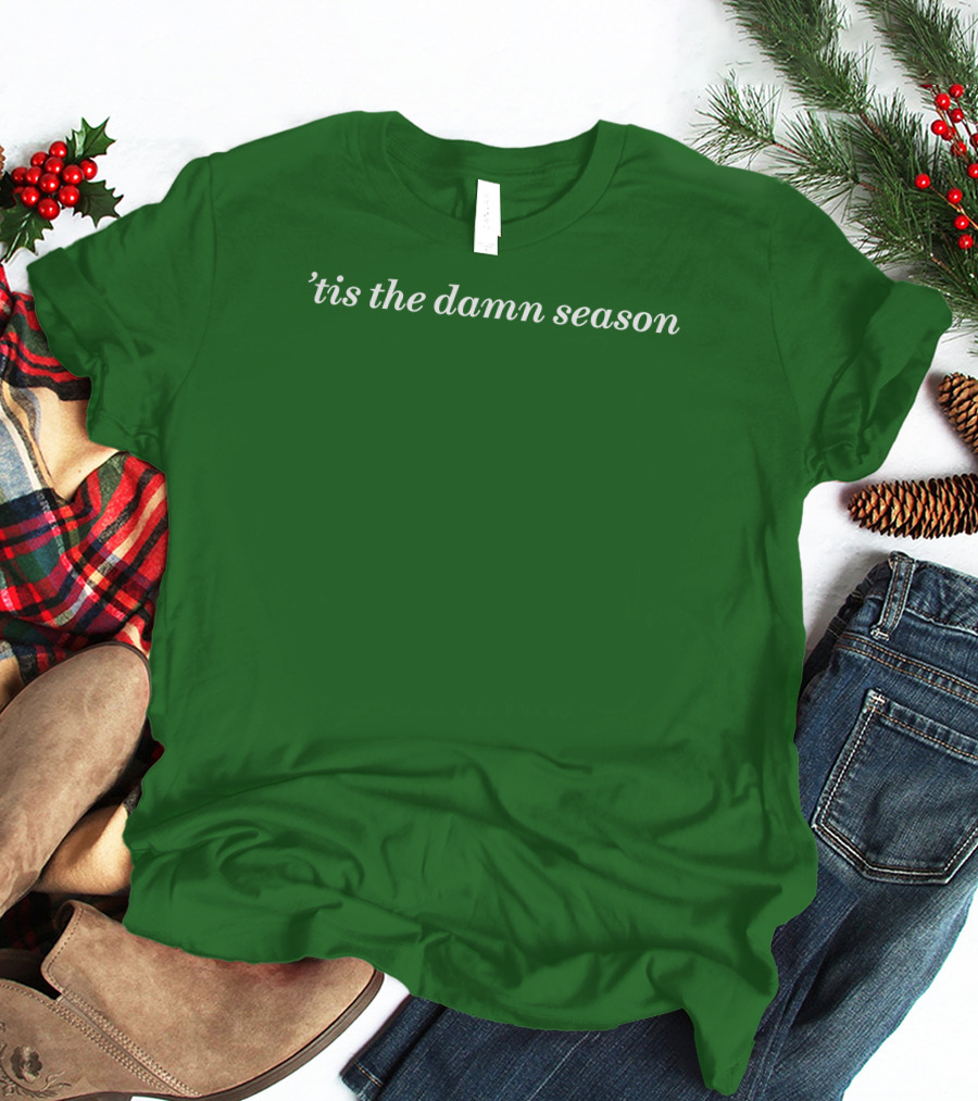 Tis The Damn Season Mark Taylor Green Textile T-Shirt