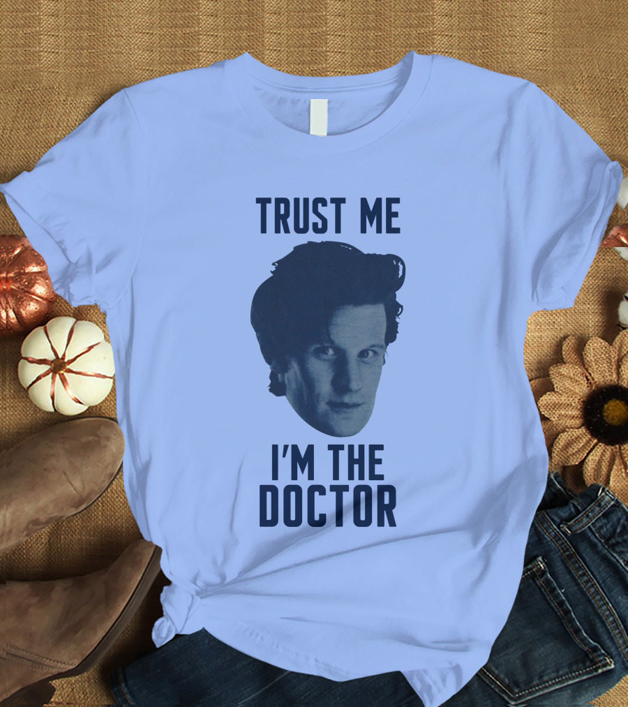 Trust Me I'm The Doctor Doctor Who Matt Smith Fan Merchandise T-Shirt