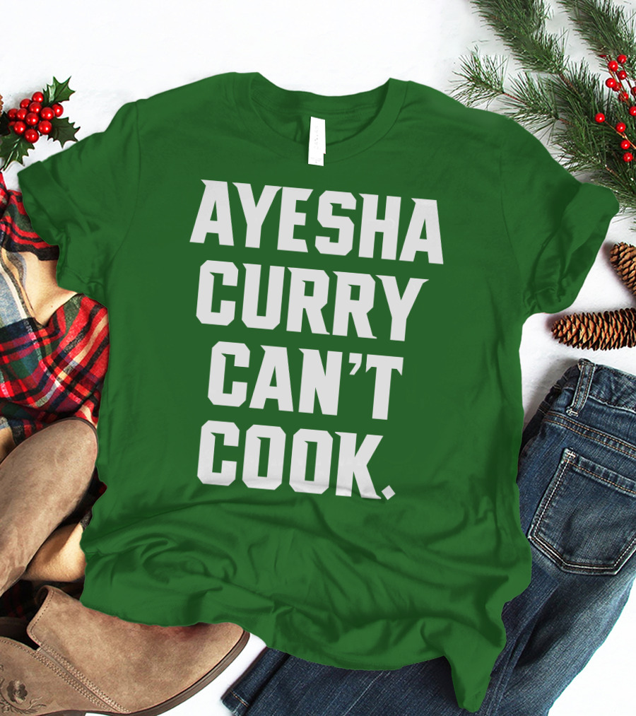 Ayesha Curry Can't Cook T-Shirt