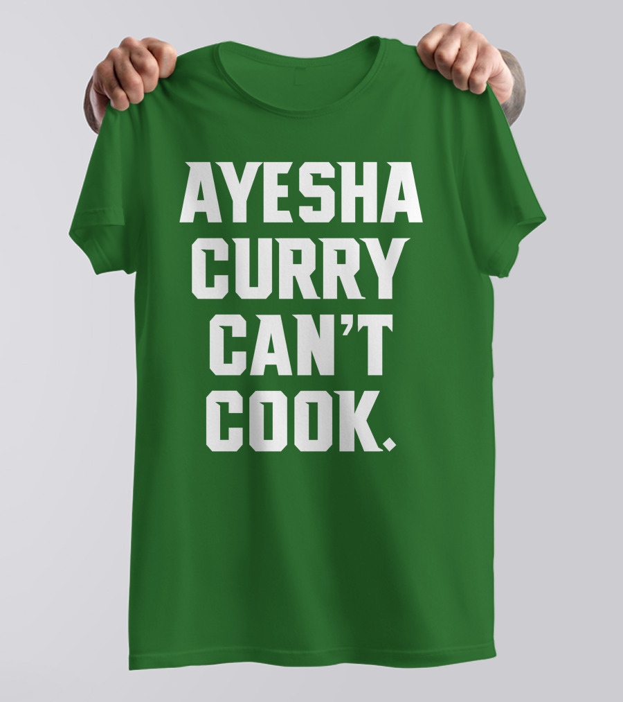 Ayesha Curry Can't Cook T-Shirt