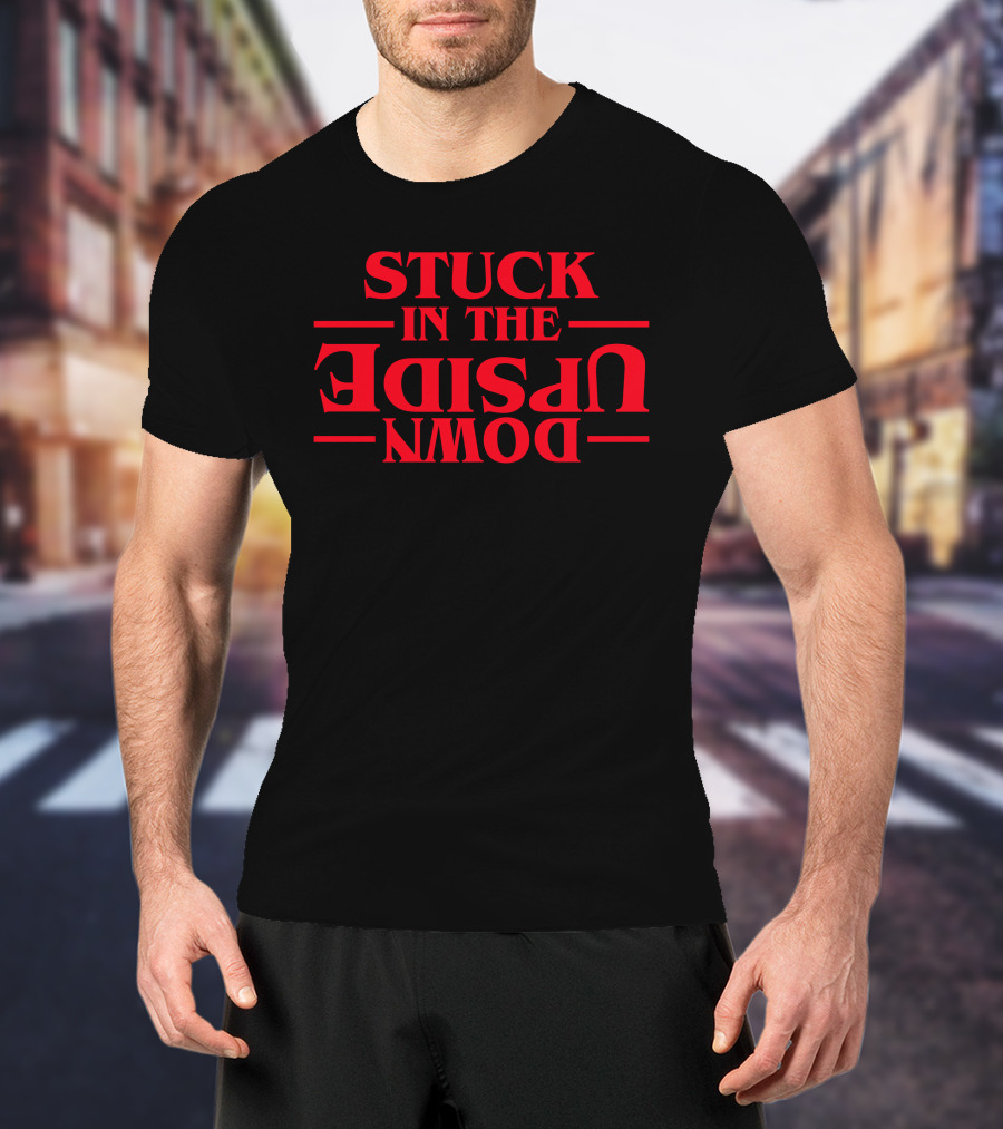 Stuck In The Upside Down Stranger Things Inspired Adventure T-Shirt