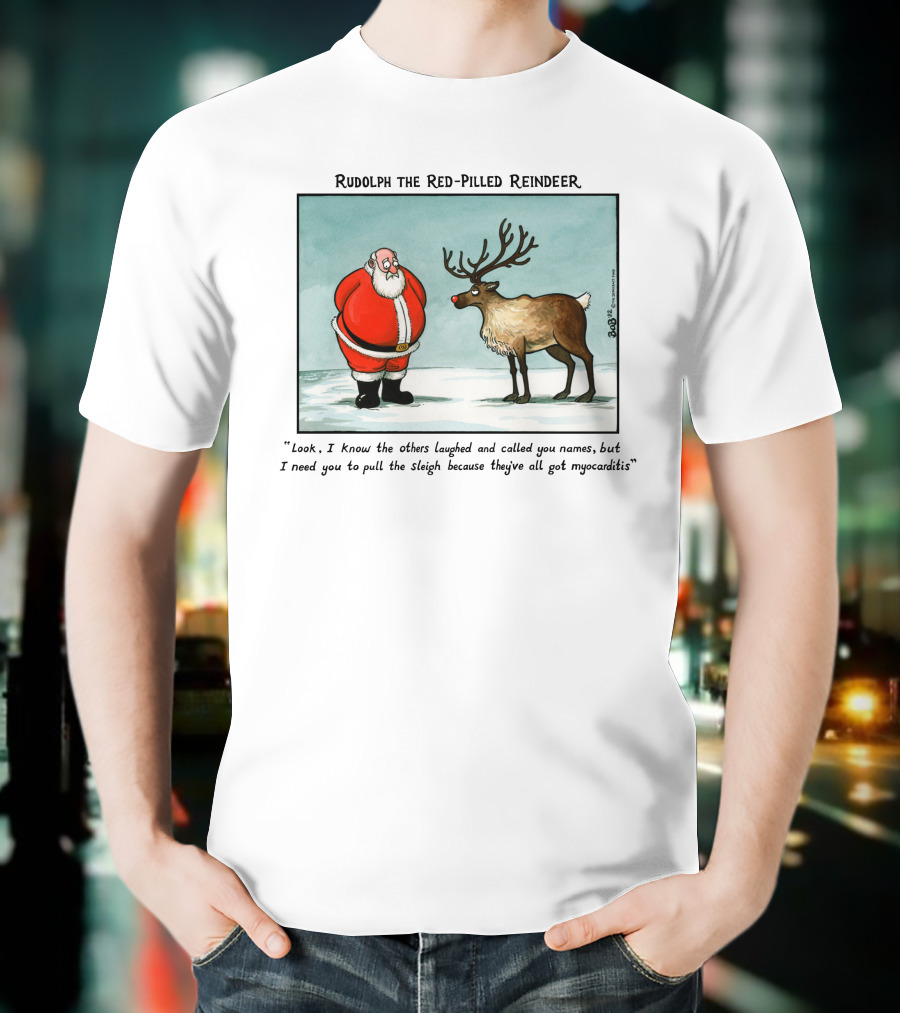 Rudolph The Red-Pilled Reindeer Santa Sleigh Myocarditis Joke T-Shirt