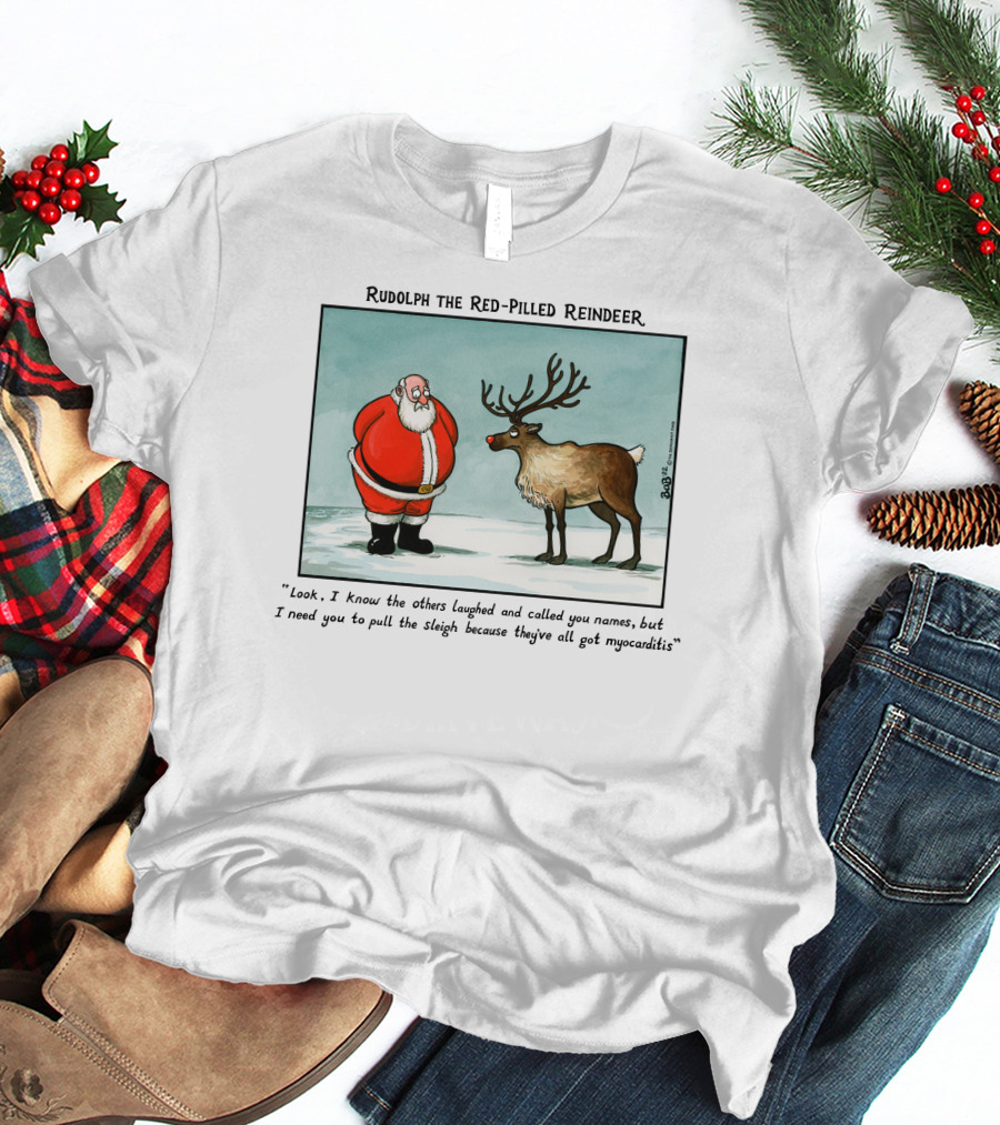 Rudolph The Red-Pilled Reindeer Santa Sleigh Myocarditis Joke T-Shirt