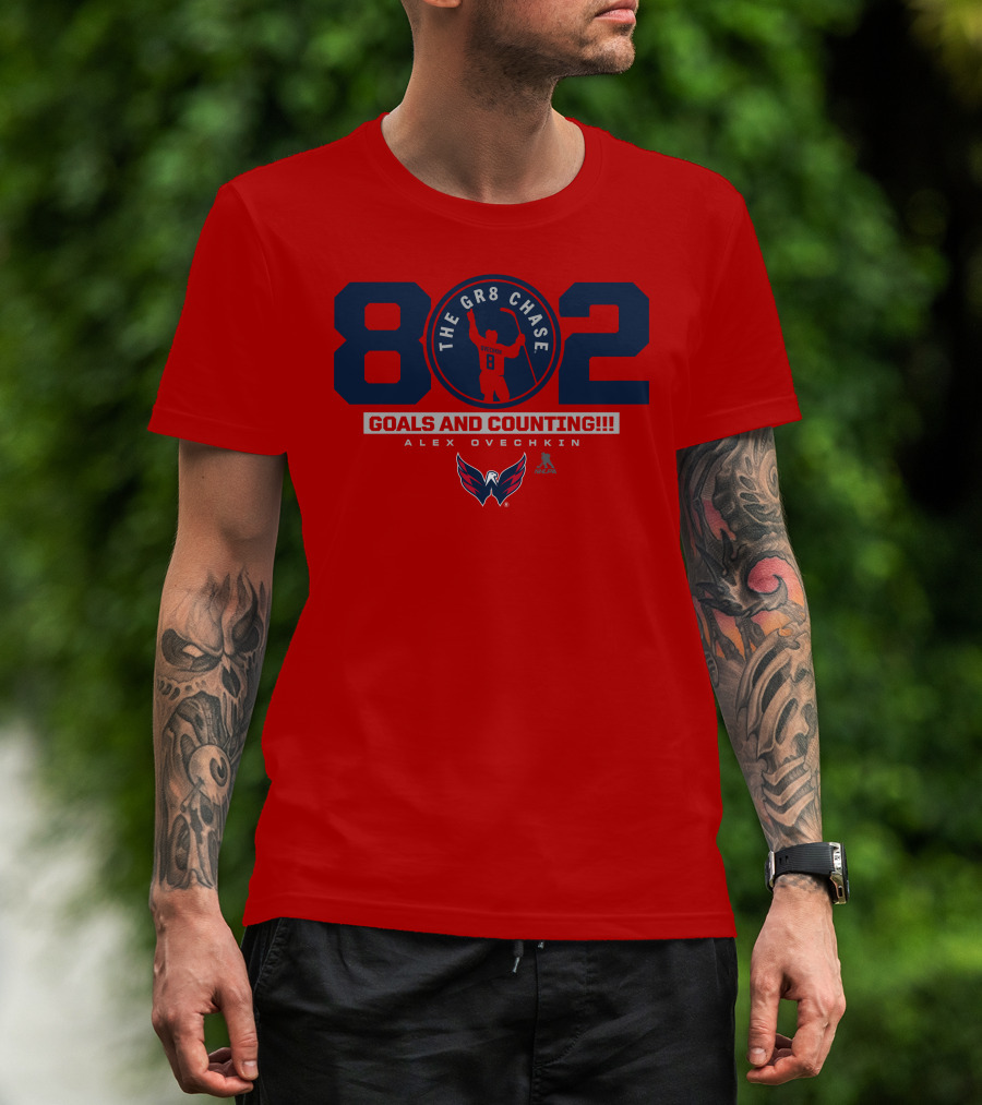 802 Ovechkin The Gr8 Chase Goals And Counting Alex Ovechkin T-Shirt