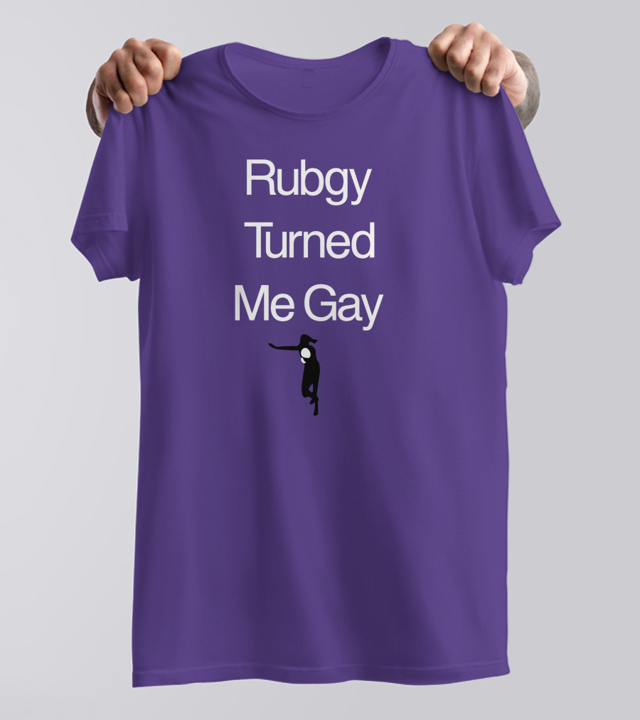 Rubgy Turned Me Gay T-Shirt