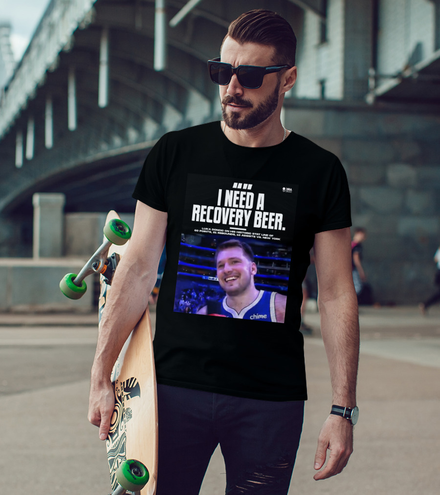 I Need A Recovery Beer Luka Doncic Historic Stat Line 60 Points 21 Rebounds 10 Assists New York NBA Buzz T-Shirt