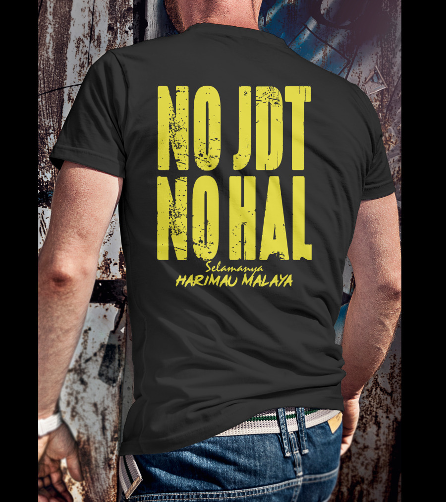 No Jdt No Hal Selamanya Harimau Malaya Football Enthusiast T-Shirt