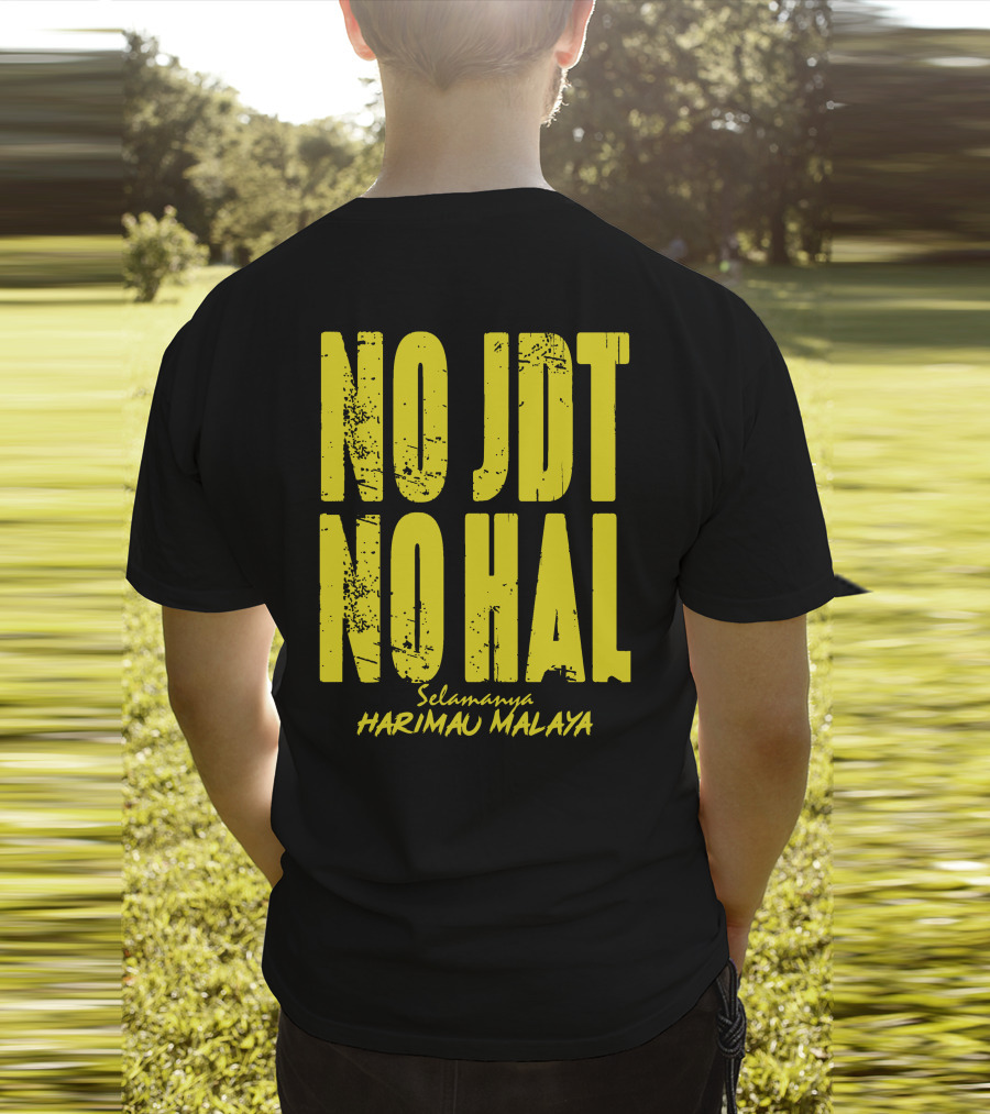 No Jdt No Hal Selamanya Harimau Malaya Football Enthusiast T-Shirt