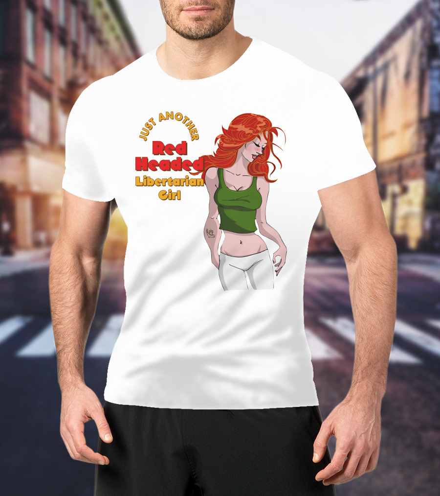 Just Another Red Headed Libertarian Girl T-Shirt