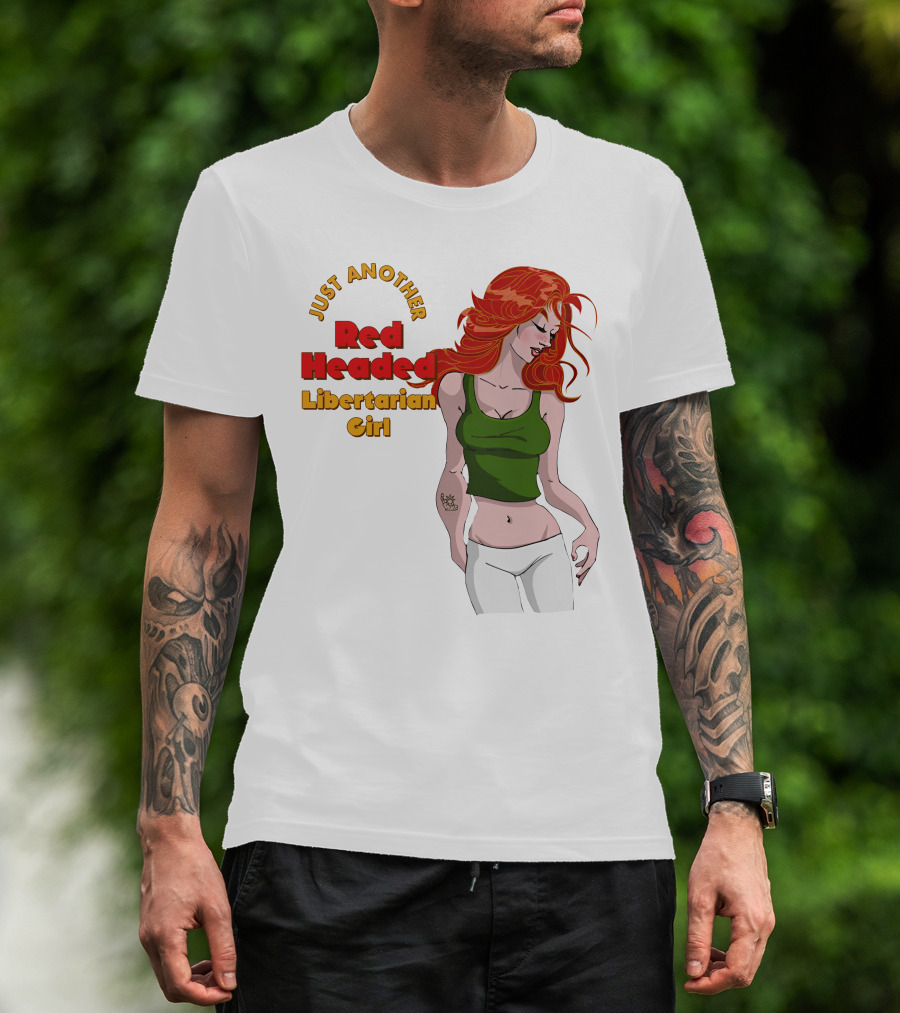 Just Another Red Headed Libertarian Girl T-Shirt