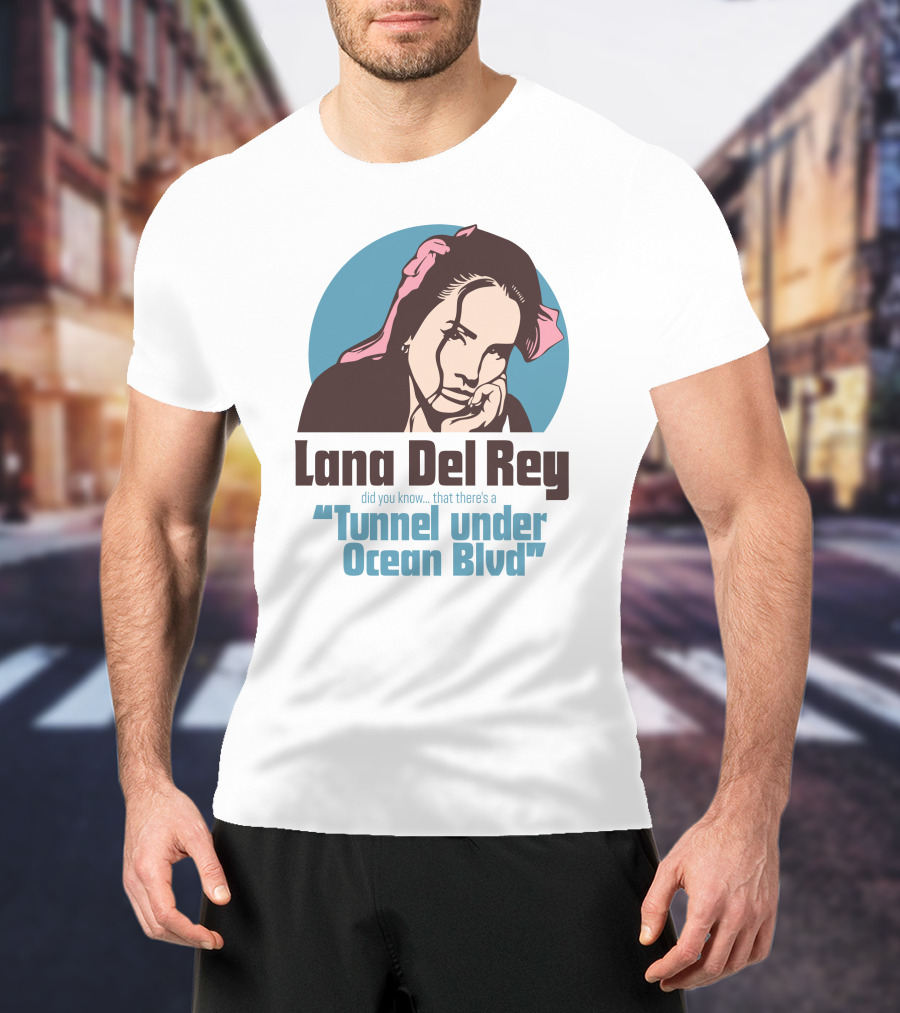Lana Del Rey Did You Know That There's A Tunnel Under Ocean Blvd T-Shirt