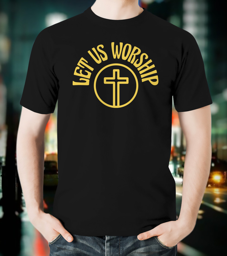 Let Us Worship Yellow Cross Symbol Christianity T-Shirt