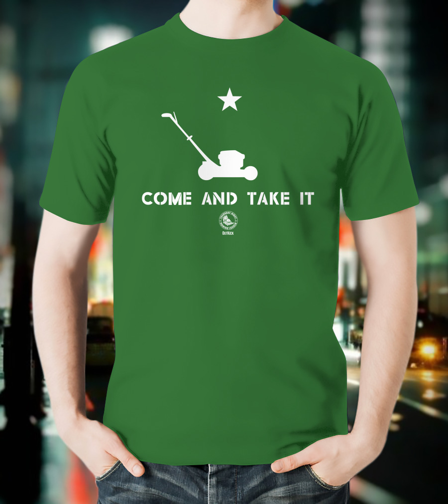 Come And Take It Lawn Mower Star Outkick T-Shirt