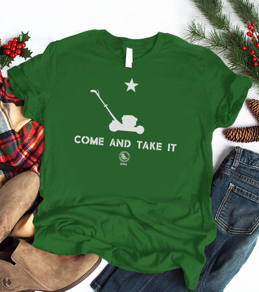 Come And Take It Lawn Mower Star Outkick T-Shirt