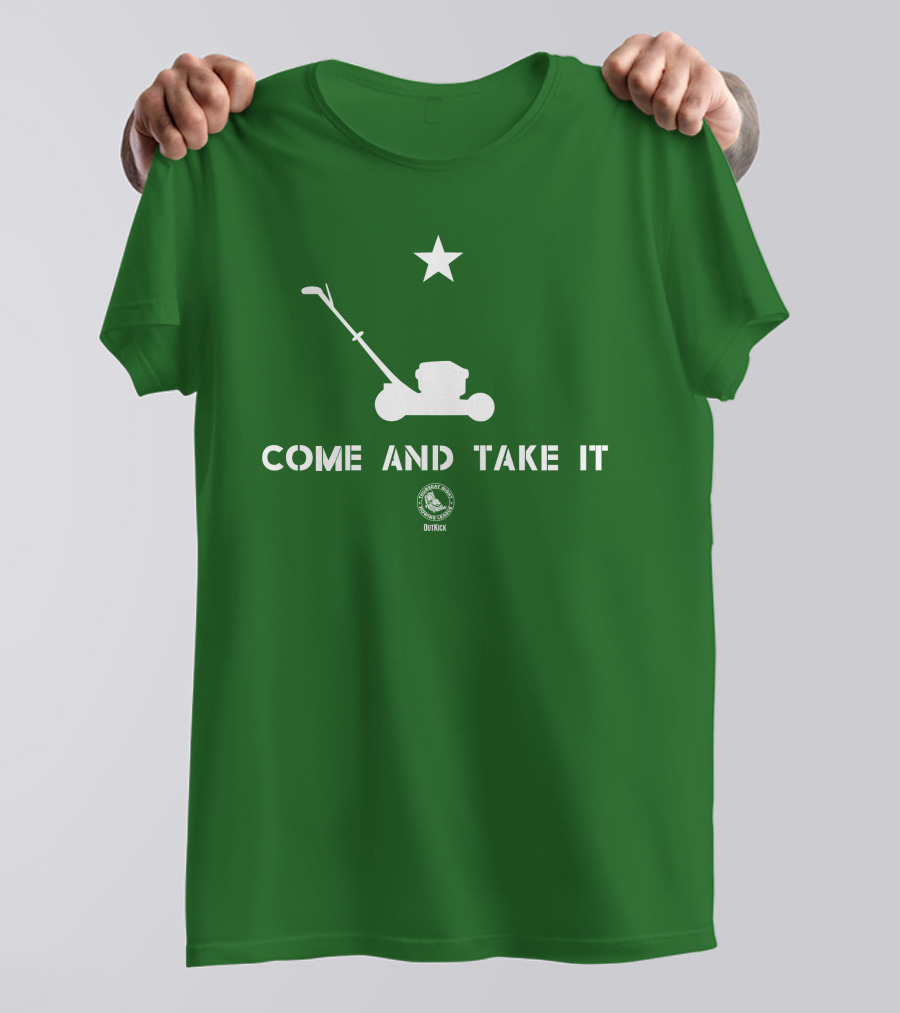 Come And Take It Lawn Mower Star Outkick T-Shirt