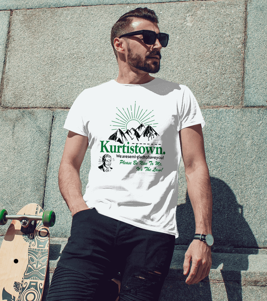Kurtistown We Are Semi-Glad To Have You Please Be Nice To Me It's The Law Mountains Sunburst T-Shirt