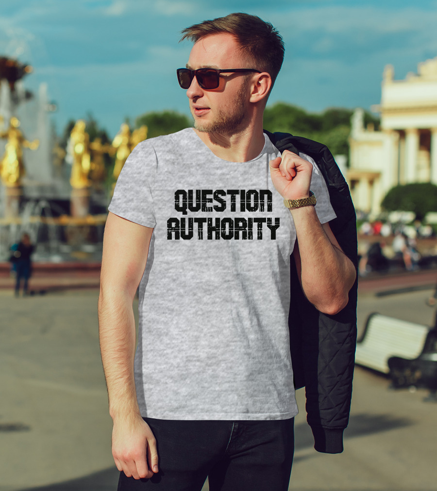Question Authority T-Shirt