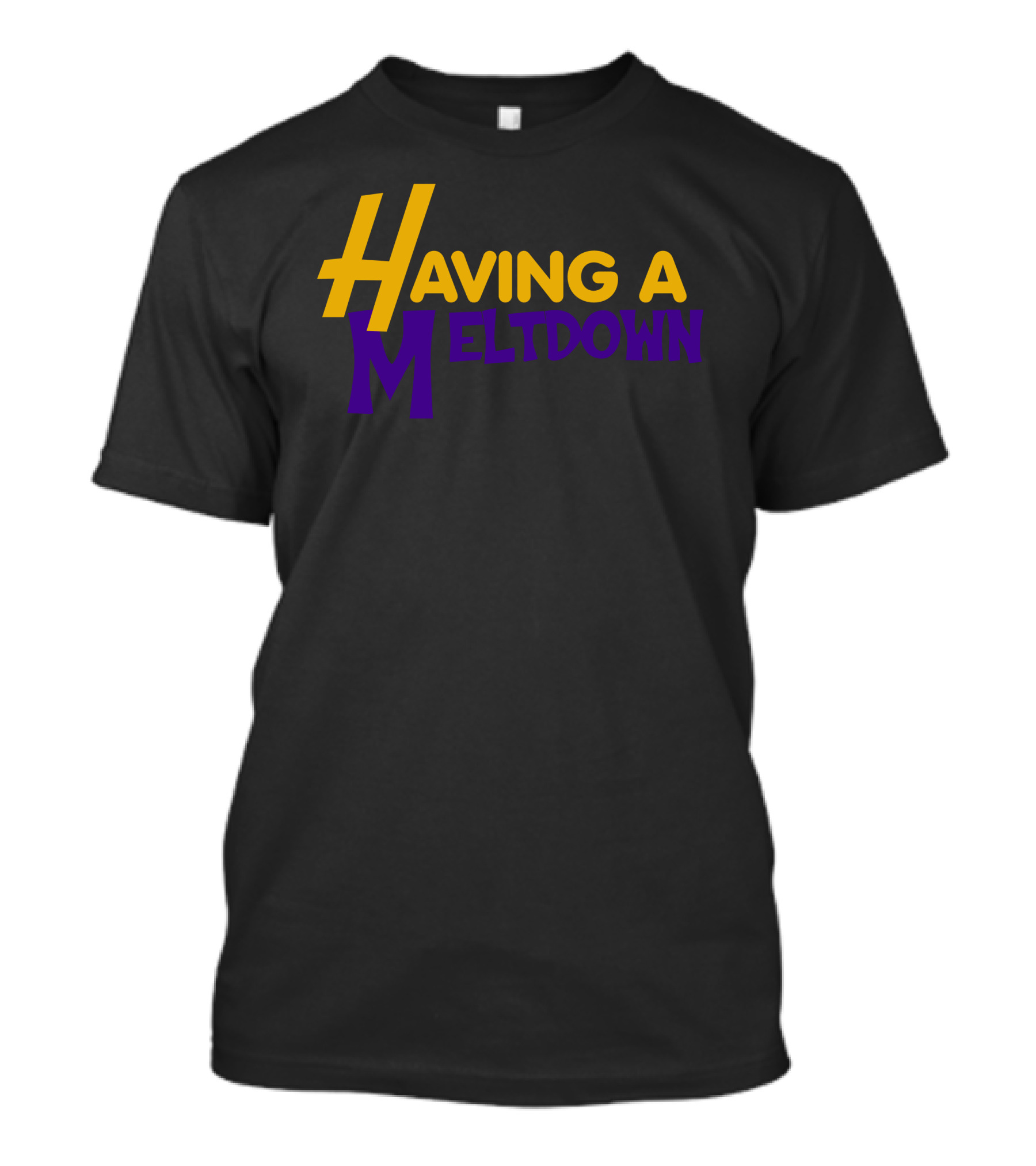 Having A Meltdown Lakers-Inspired Colors T-Shirt