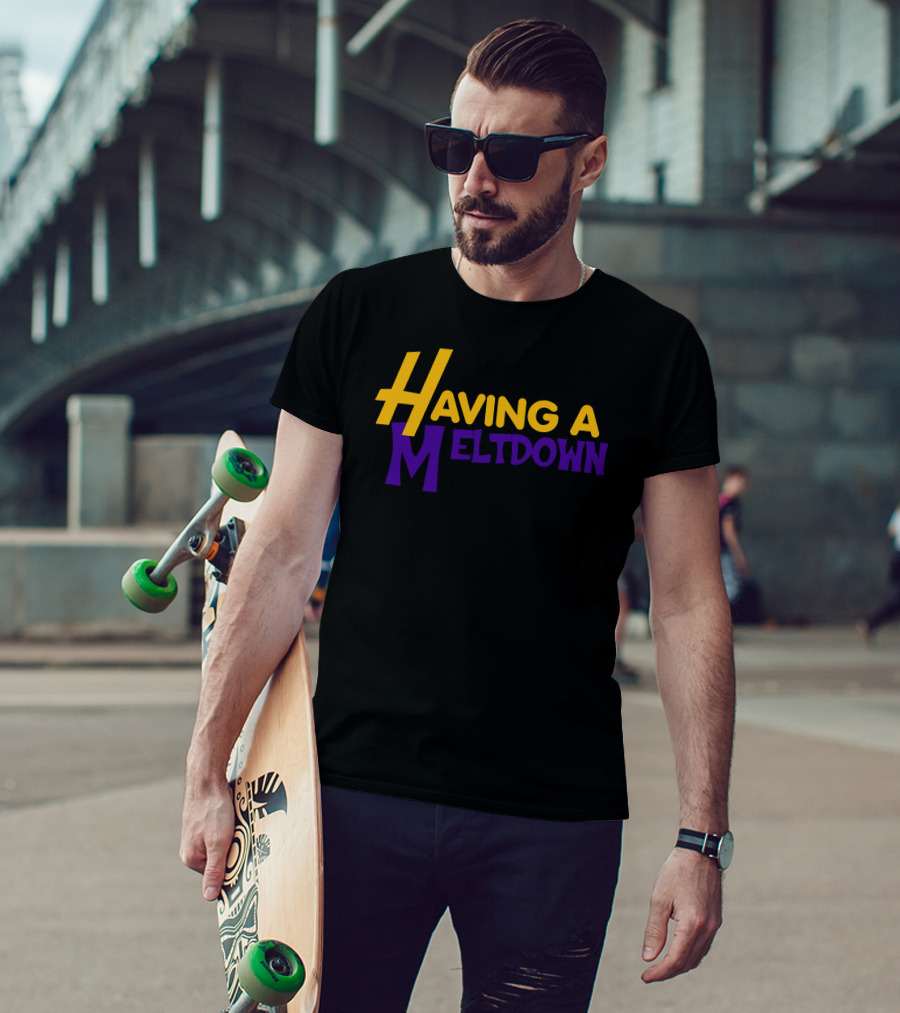 Having A Meltdown Lakers-Inspired Colors T-Shirt