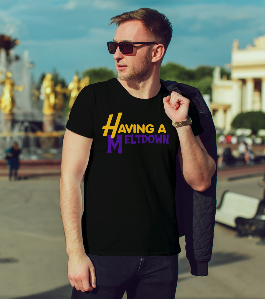 Having A Meltdown Lakers-Inspired Colors T-Shirt