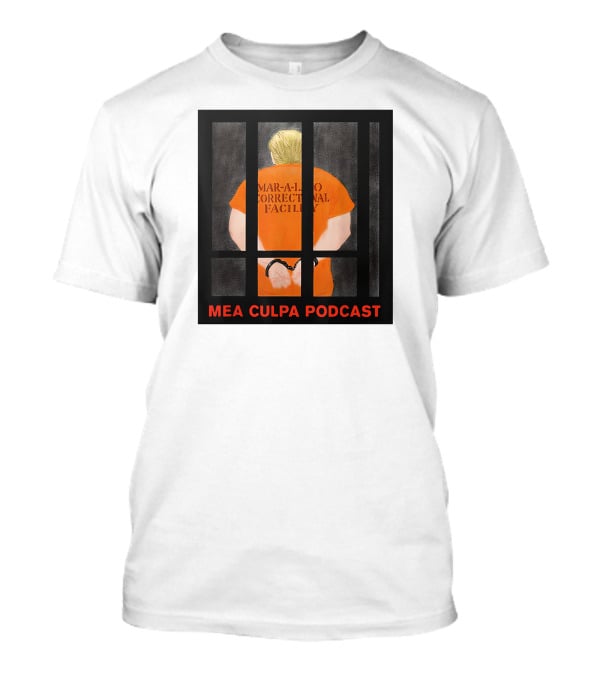 Mar-A-Lago Correctional Facility Mea Culpa Podcast Orange Jumpsuit T-Shirt
